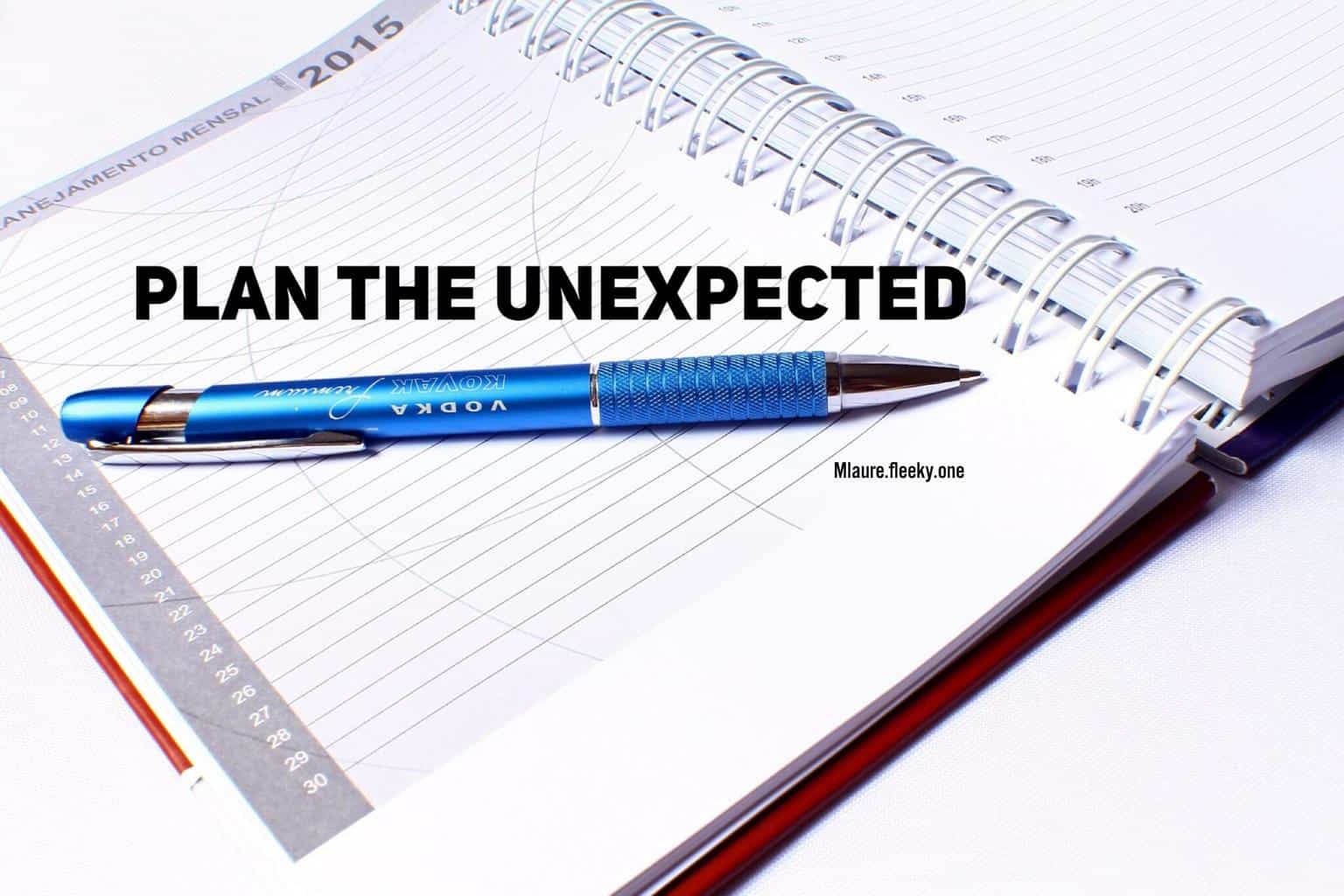 Plan the unexpected