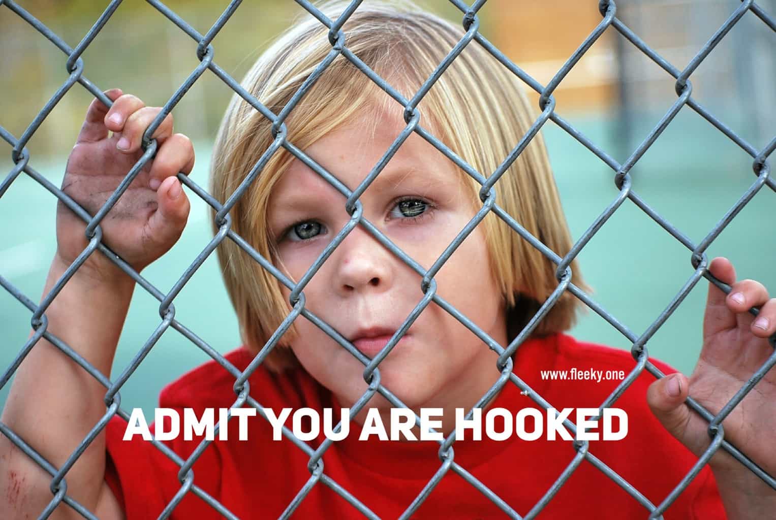 Admit you are hooked